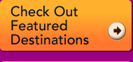 Check Out Featured Destinations